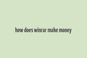 how does winrar make money