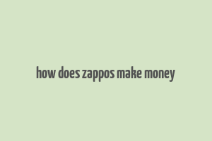 how does zappos make money