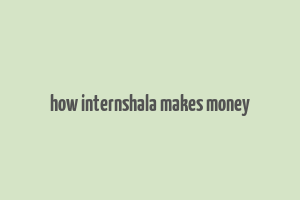 how internshala makes money