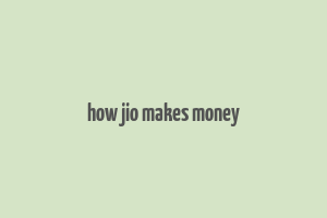 how jio makes money