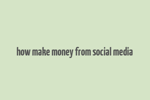 how make money from social media