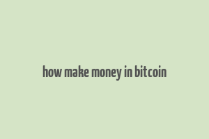 how make money in bitcoin