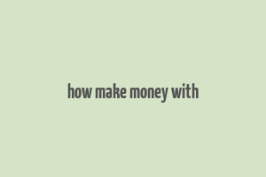 how make money with