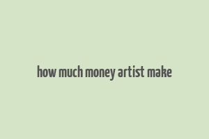 how much money artist make