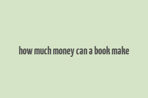 how much money can a book make