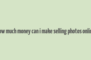 how much money can i make selling photos online