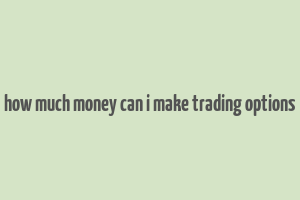 how much money can i make trading options