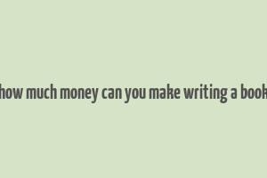 how much money can you make writing a book