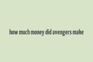 how much money did avengers make