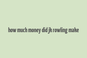 how much money did jk rowling make