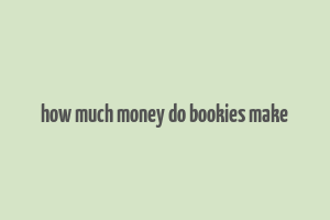 how much money do bookies make