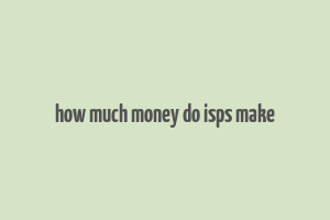 how much money do isps make