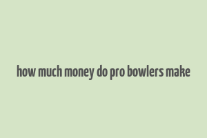 how much money do pro bowlers make