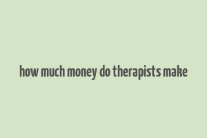 how much money do therapists make