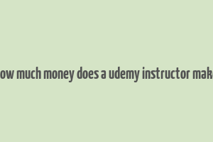 how much money does a udemy instructor make