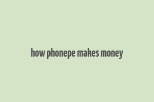 how phonepe makes money