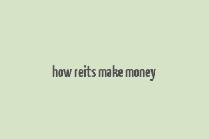 how reits make money