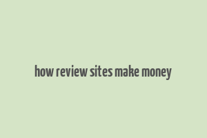 how review sites make money