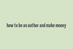 how to be an author and make money