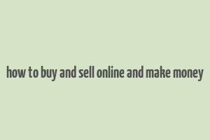 how to buy and sell online and make money