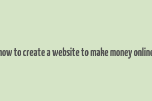 how to create a website to make money online