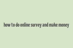 how to do online survey and make money