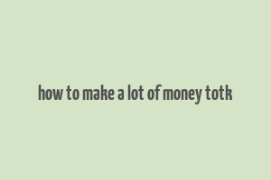 how to make a lot of money totk