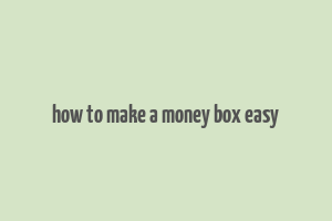 how to make a money box easy