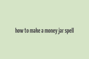 how to make a money jar spell