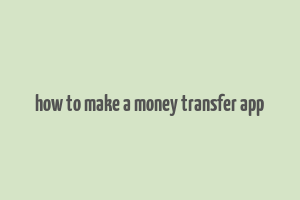 how to make a money transfer app