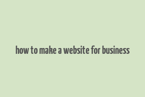 how to make a website for business