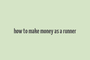 how to make money as a runner