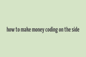 how to make money coding on the side