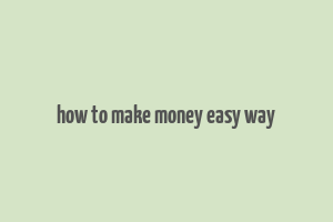 how to make money easy way