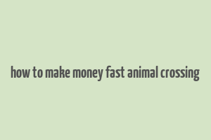 how to make money fast animal crossing