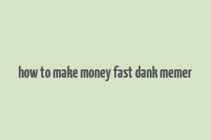 how to make money fast dank memer