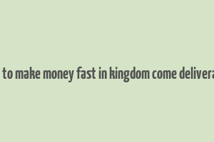 how to make money fast in kingdom come deliverance