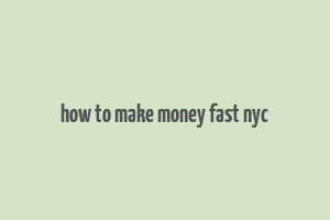 how to make money fast nyc