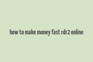 how to make money fast rdr2 online