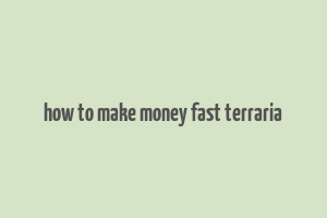 how to make money fast terraria