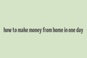 how to make money from home in one day