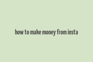 how to make money from insta