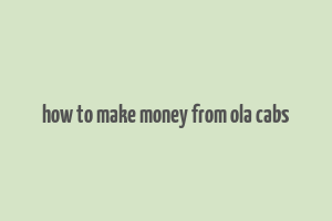 how to make money from ola cabs