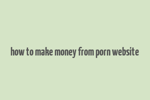 how to make money from porn website