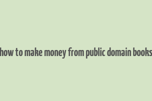 how to make money from public domain books