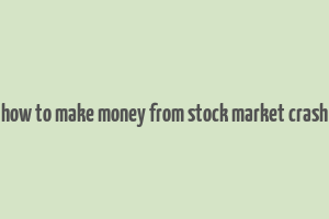 how to make money from stock market crash