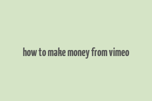 how to make money from vimeo