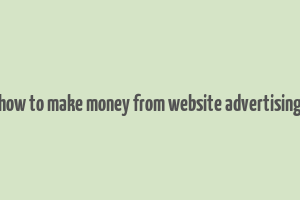 how to make money from website advertising