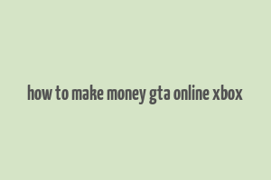 how to make money gta online xbox