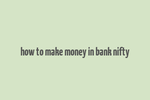 how to make money in bank nifty